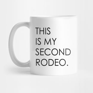 This is my second rodeo Mug